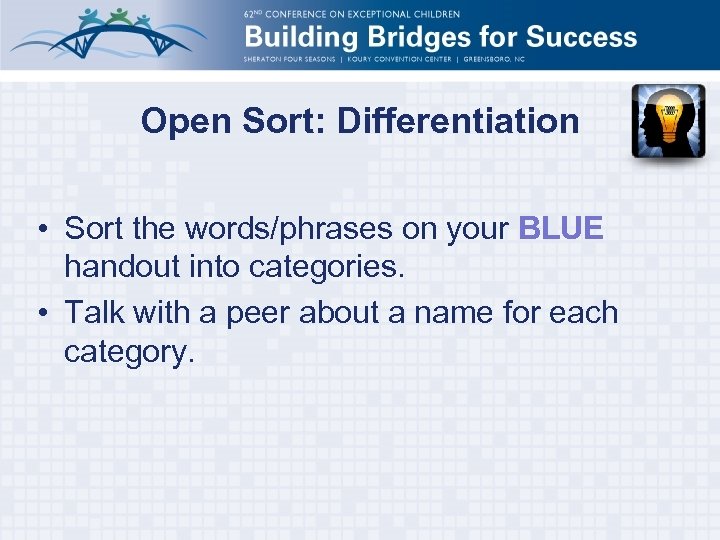 Open Sort: Differentiation • Sort the words/phrases on your BLUE handout into categories. •