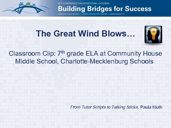 The Great Wind Blows… Classroom Clip: 7 th grade ELA at Community House Middle