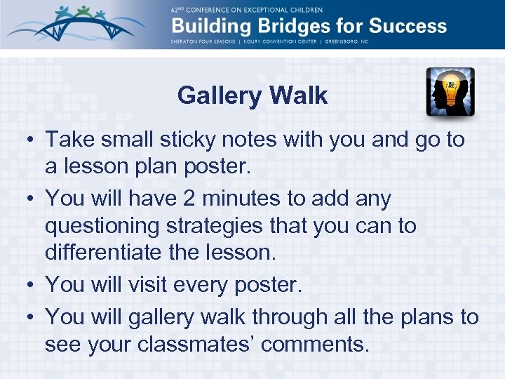 Gallery Walk • Take small sticky notes with you and go to a lesson
