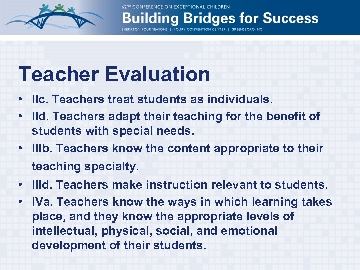 Teacher Evaluation • IIc. Teachers treat students as individuals. • IId. Teachers adapt their