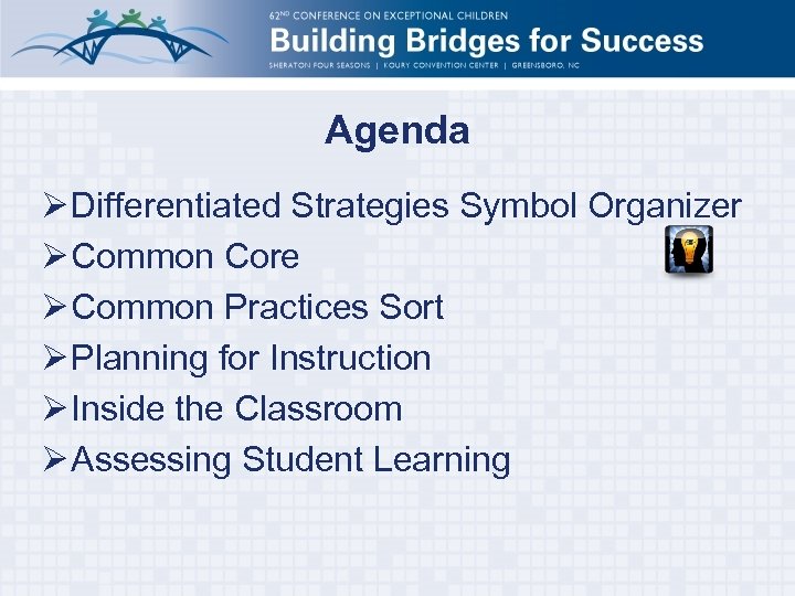 Agenda Ø Differentiated Strategies Symbol Organizer Ø Common Core Ø Common Practices Sort Ø