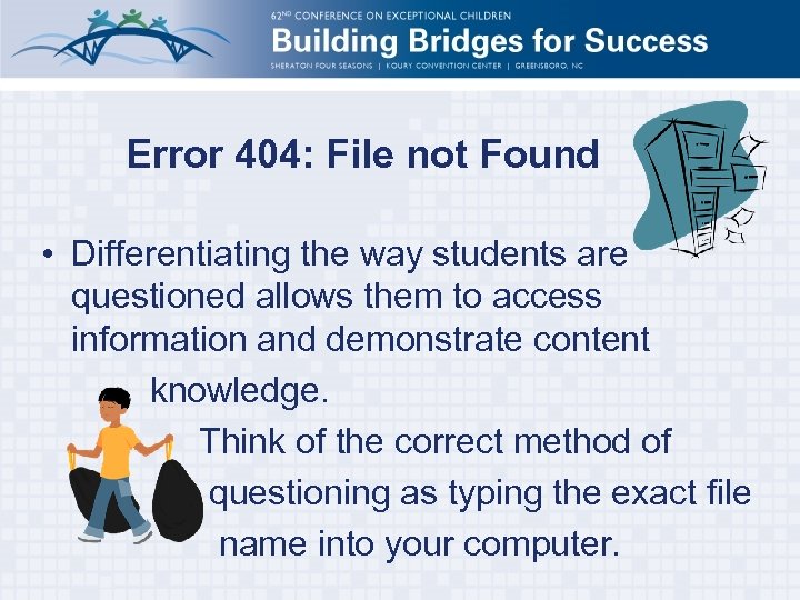Error 404: File not Found • Differentiating the way students are questioned allows them