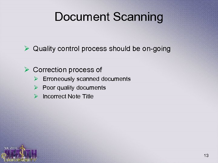 Document Scanning Ø Quality control process should be on-going Ø Correction process of Ø