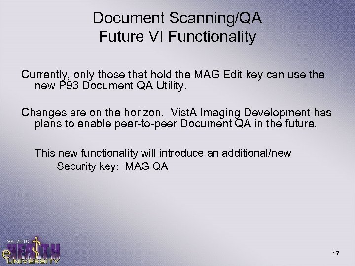 Document Scanning/QA Future VI Functionality Currently, only those that hold the MAG Edit key