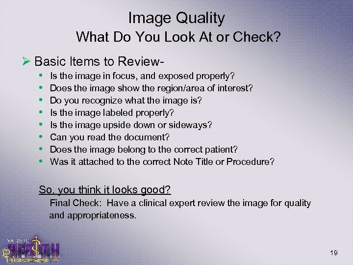 Image Quality What Do You Look At or Check? Ø Basic Items to Review