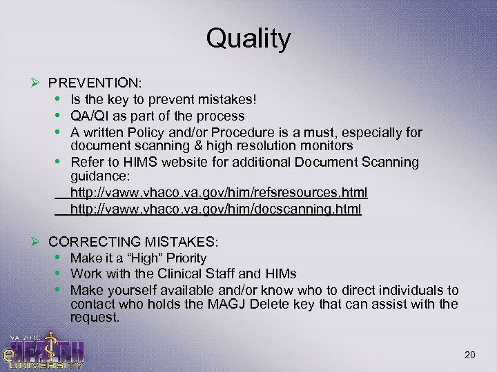 Quality Ø PREVENTION: • Is the key to prevent mistakes! • QA/QI as part