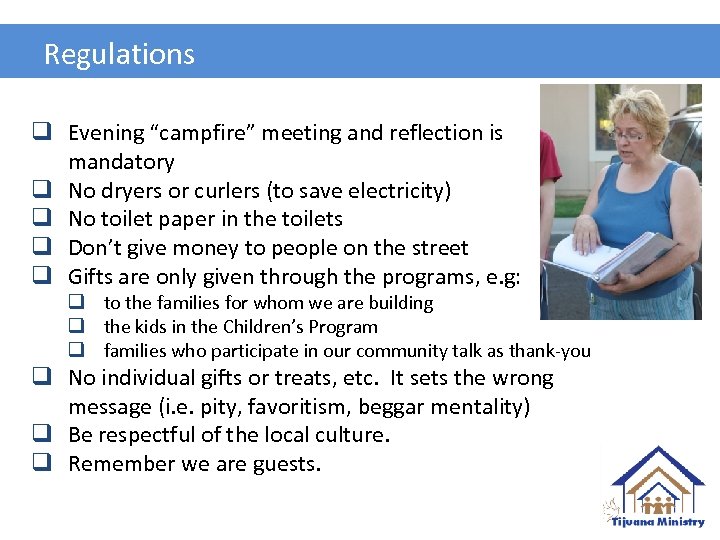 Regulations q Evening “campfire” meeting and reflection is mandatory q No dryers or curlers