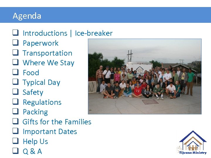 Agenda q q q q Introductions | Ice-breaker Paperwork Transportation Where We Stay Food