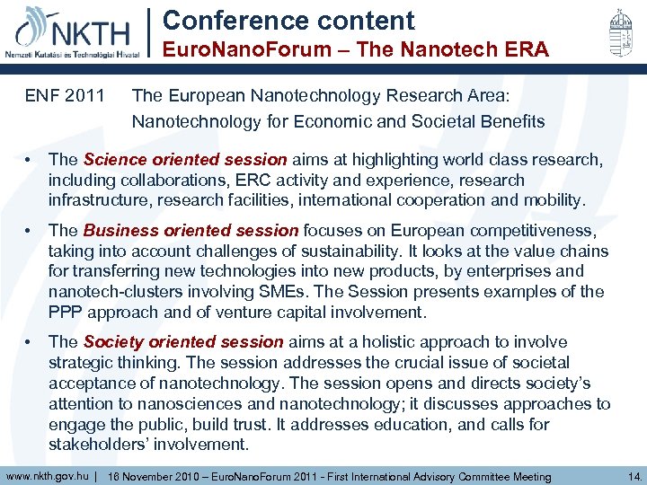 Conference content Euro. Nano. Forum – The Nanotech ERA ENF 2011 The European Nanotechnology
