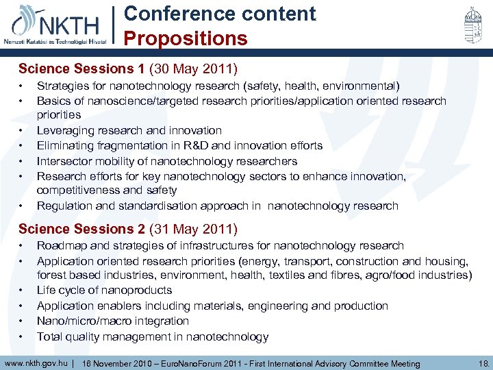 Conference content Propositions Science Sessions 1 (30 May 2011) • • Strategies for nanotechnology