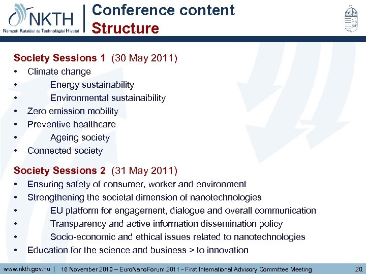 Conference content Structure Society Sessions 1 (30 May 2011) • • Climate change Energy