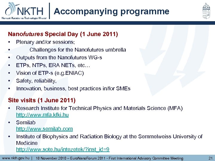 Accompanying programme Nanofutures Special Day (1 June 2011) • • Plenary and/or sessions; Challenges