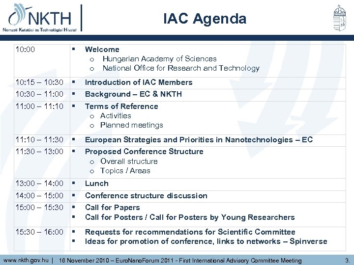 IAC Agenda 10: 00 Welcome o Hungarian Academy of Sciences o National Office for