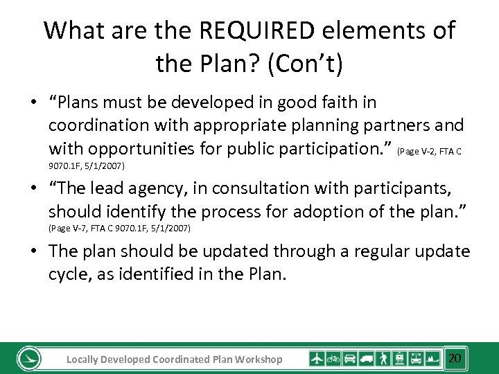 What are the REQUIRED elements of the Plan? (Con’t) • “Plans must be developed