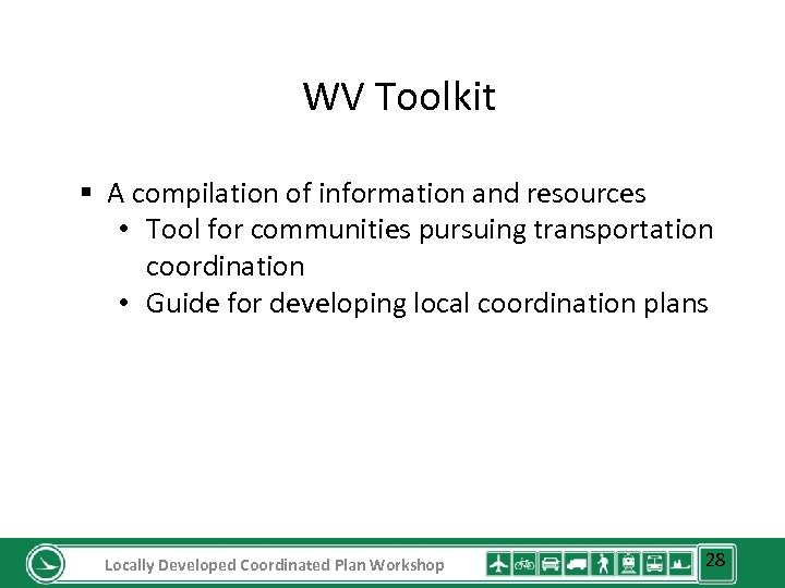 WV Toolkit § A compilation of information and resources • Tool for communities pursuing