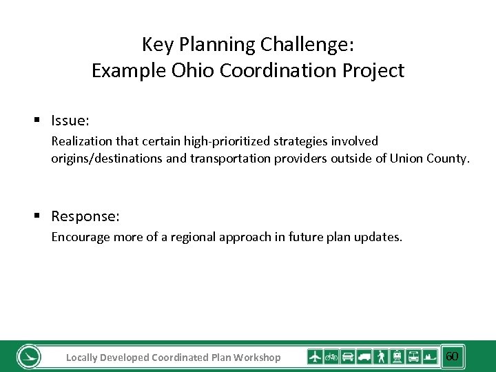 Key Planning Challenge: Example Ohio Coordination Project § Issue: Realization that certain high-prioritized strategies