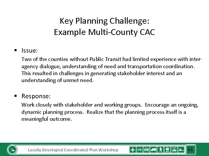 Key Planning Challenge: Example Multi-County CAC § Issue: Two of the counties without Public