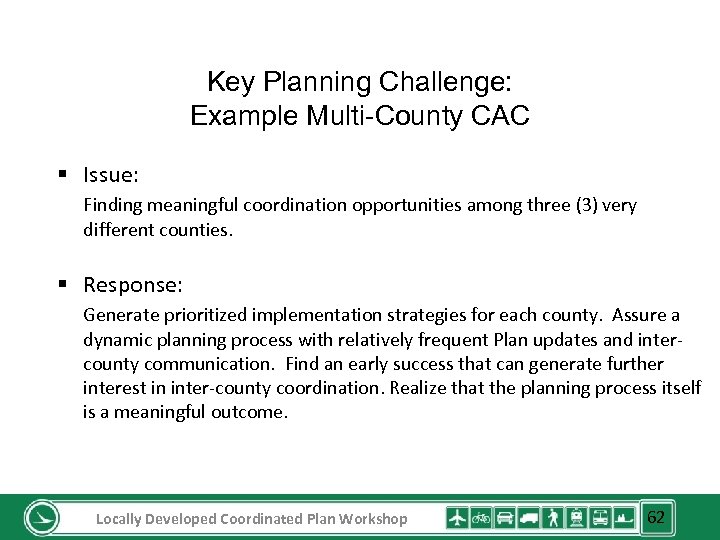 Key Planning Challenge: Example Multi-County CAC § Issue: Finding meaningful coordination opportunities among three