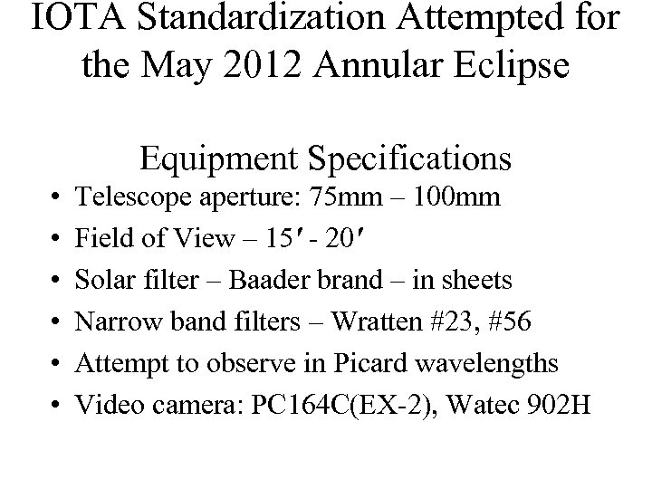 IOTA Standardization Attempted for the May 2012 Annular Eclipse Equipment Specifications • • •