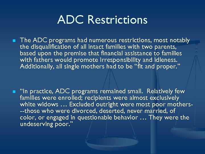 ADC Restrictions n The ADC programs had numerous restrictions, most notably the disqualification of