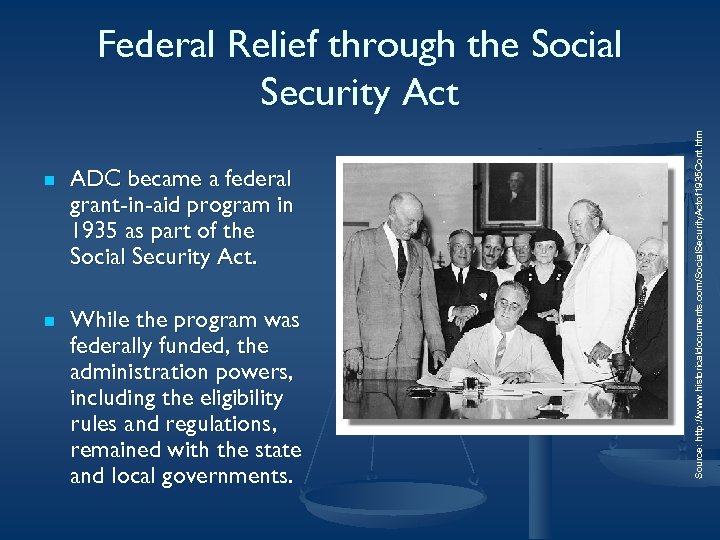 n ADC became a federal grant-in-aid program in 1935 as part of the Social