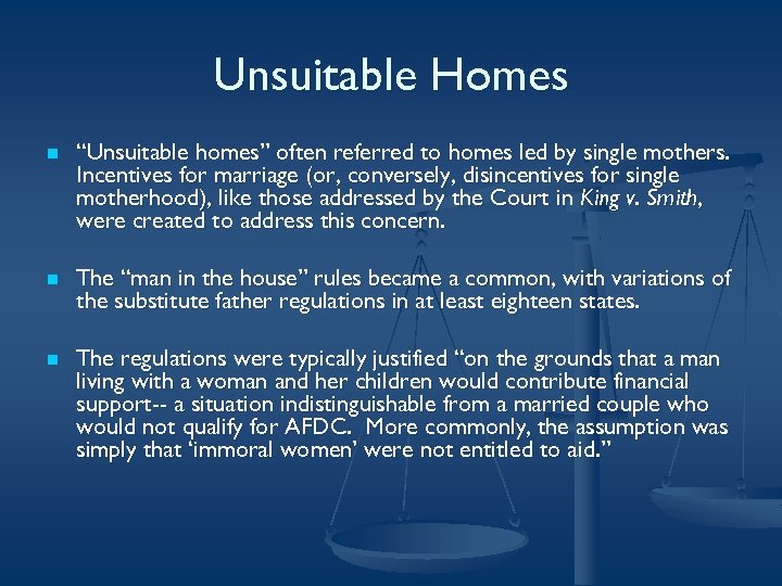 Unsuitable Homes n “Unsuitable homes” often referred to homes led by single mothers. Incentives