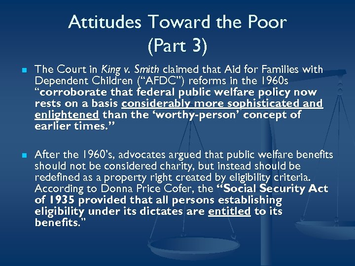 Attitudes Toward the Poor (Part 3) n The Court in King v. Smith claimed