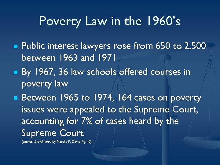 Poverty Law in the 1960’s n n n Public interest lawyers rose from 650