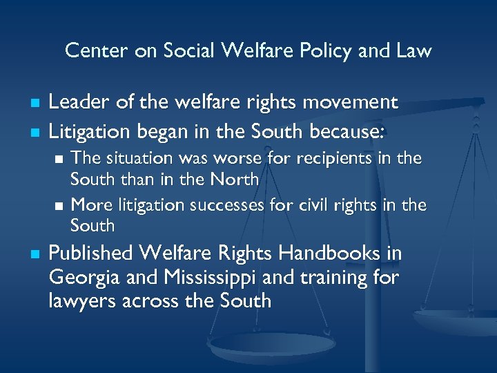 Center on Social Welfare Policy and Law n n Leader of the welfare rights