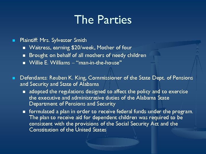 The Parties n Plaintiff: Mrs. Sylvester Smith n Waitress, earning $20/week, Mother of four