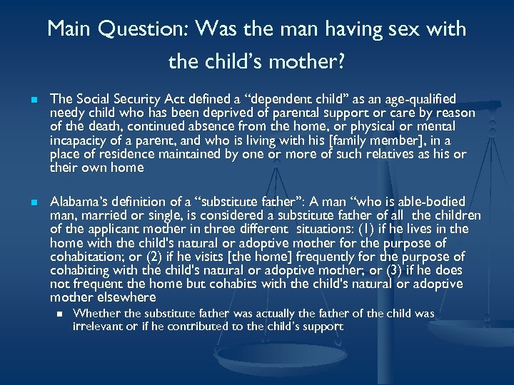 Main Question: Was the man having sex with the child’s mother? n The Social