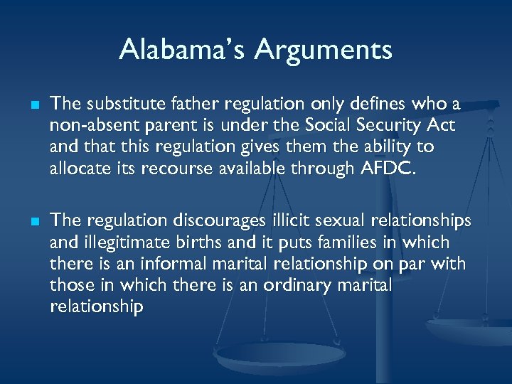 Alabama’s Arguments n The substitute father regulation only defines who a non-absent parent is