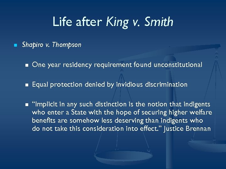 Life after King v. Smith n Shapiro v. Thompson n One year residency requirement