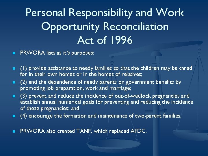 Personal Responsibility and Work Opportunity Reconciliation Act of 1996 n PRWORA lists as it’s