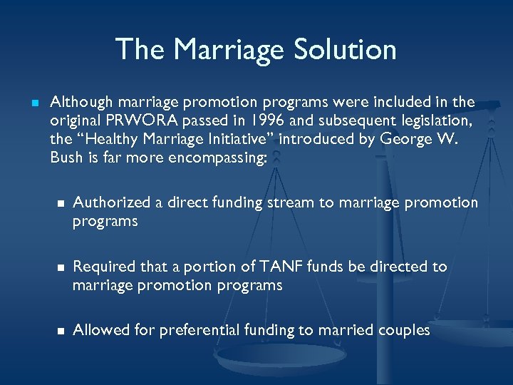 The Marriage Solution n Although marriage promotion programs were included in the original PRWORA