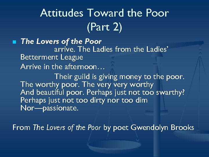 Attitudes Toward the Poor (Part 2) n The Lovers of the Poor arrive. The