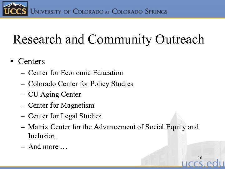 Research and Community Outreach § Centers – – – Center for Economic Education Colorado