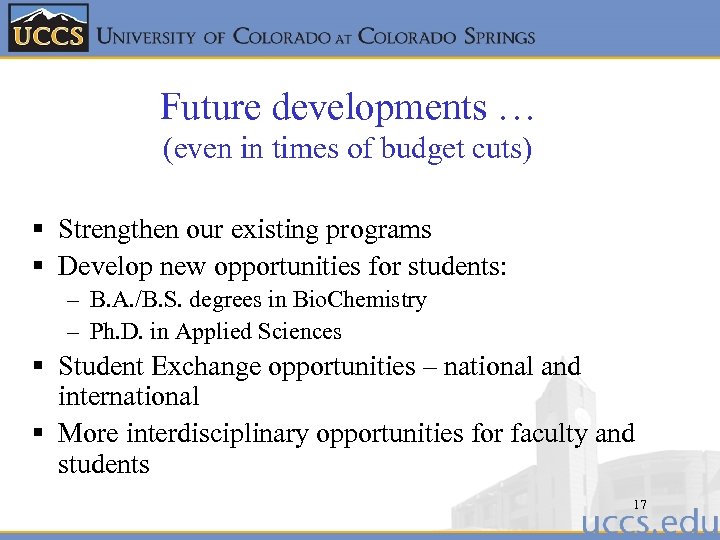 Future developments … (even in times of budget cuts) § Strengthen our existing programs