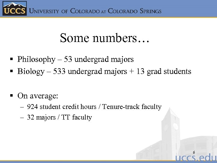 Some numbers… § Philosophy – 53 undergrad majors § Biology – 533 undergrad majors