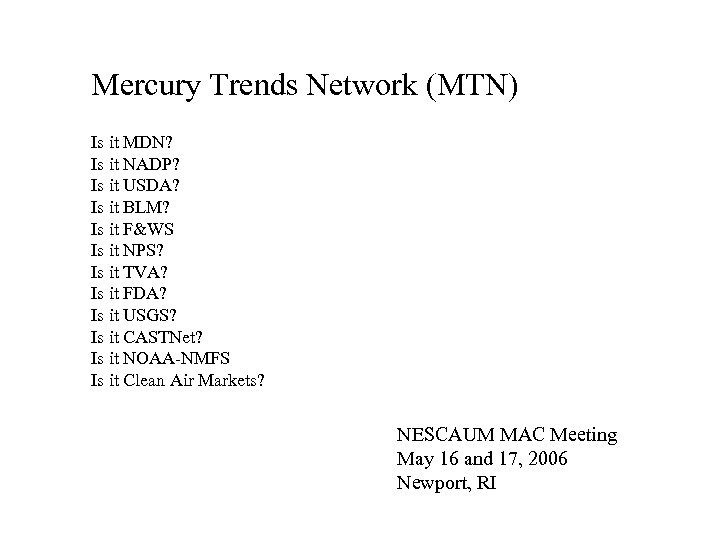 Mercury Trends Network (MTN) Is it MDN? Is it NADP? Is it USDA? Is