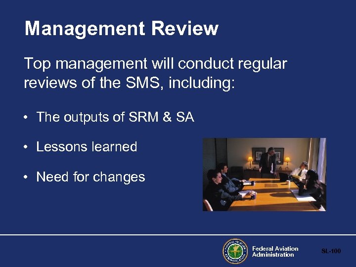 Management Review Top management will conduct regular reviews of the SMS, including: • The