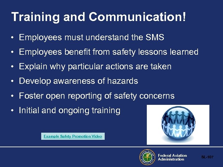 Training and Communication! • Employees must understand the SMS • Employees benefit from safety