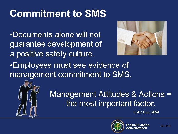 Commitment to SMS • Documents alone will not guarantee development of a positive safety
