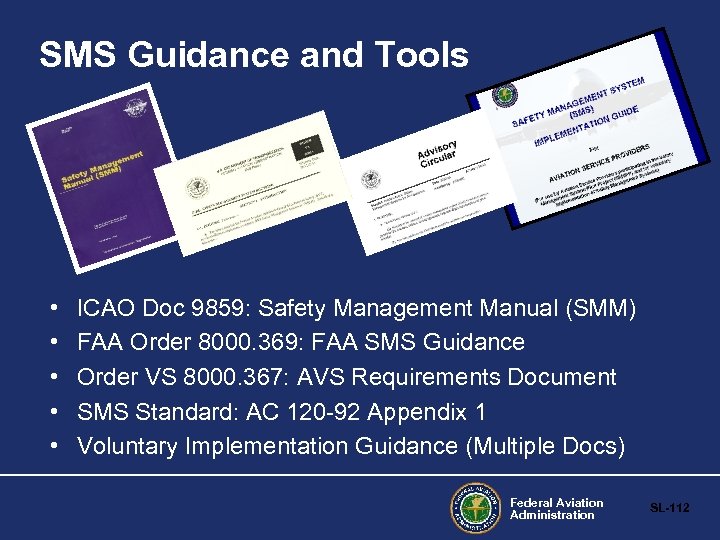 SMS Guidance and Tools • • • ICAO Doc 9859: Safety Management Manual (SMM)