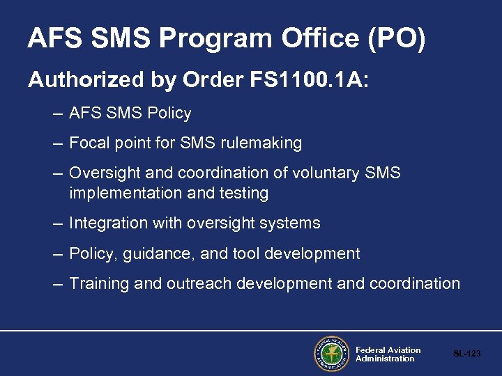 AFS SMS Program Office (PO) Authorized by Order FS 1100. 1 A: – AFS