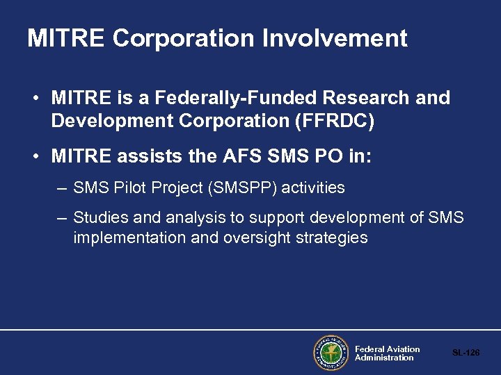 MITRE Corporation Involvement • MITRE is a Federally-Funded Research and Development Corporation (FFRDC) •