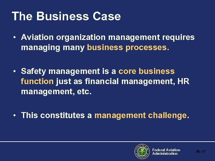 The Business Case • Aviation organization management requires managing many business processes. • Safety