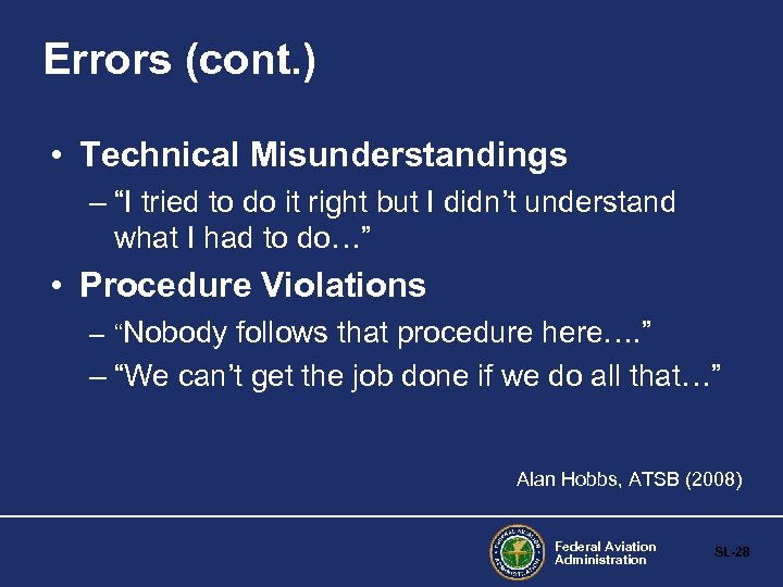 Errors (cont. ) • Technical Misunderstandings – “I tried to do it right but