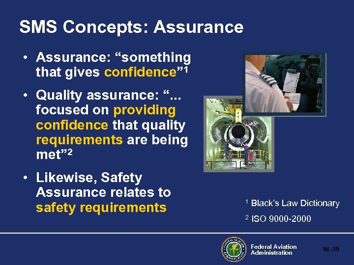 SMS Concepts: Assurance • Assurance: “something that gives confidence” 1 • Quality assurance: “.