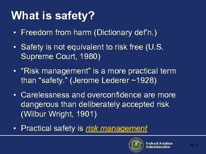 What is safety? • Freedom from harm (Dictionary def’n. ) • Safety is not